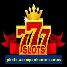 photo acompanhante santos